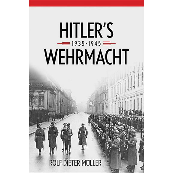 Foreign Military Studies Hitler's Wehrmacht, 1935-1945, (Hardcover)