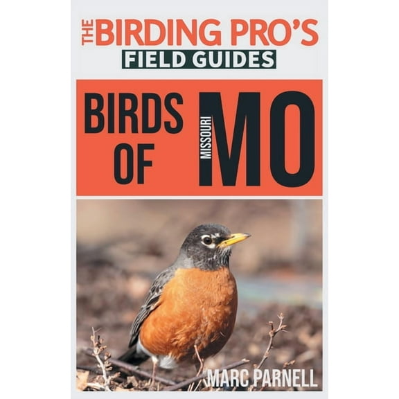 The Birding Pro's Field Guides Birds of Missouri (The Birding Pro's Field Guides), (Paperback)