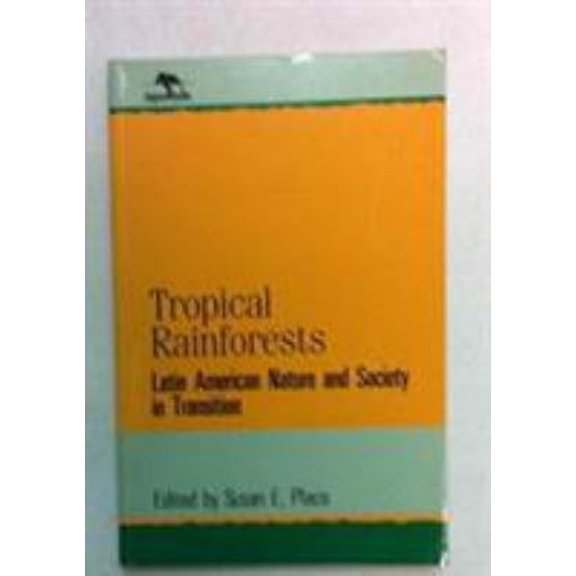 Pre-Owned Tropical Rainforests: Latin American Nature and Society in Transition (Jaguar Books on Latin America (Paper), No 2) (Paperback) 0842024271 9780842024273