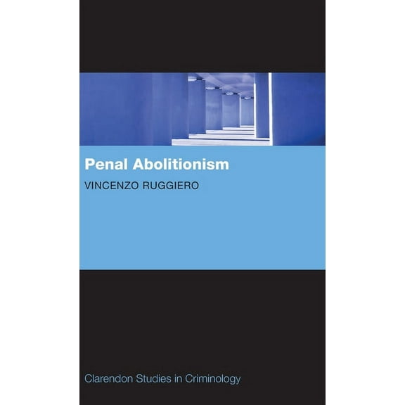 Clarendon Studies in Criminology Penal Abolitionism, (Hardcover)