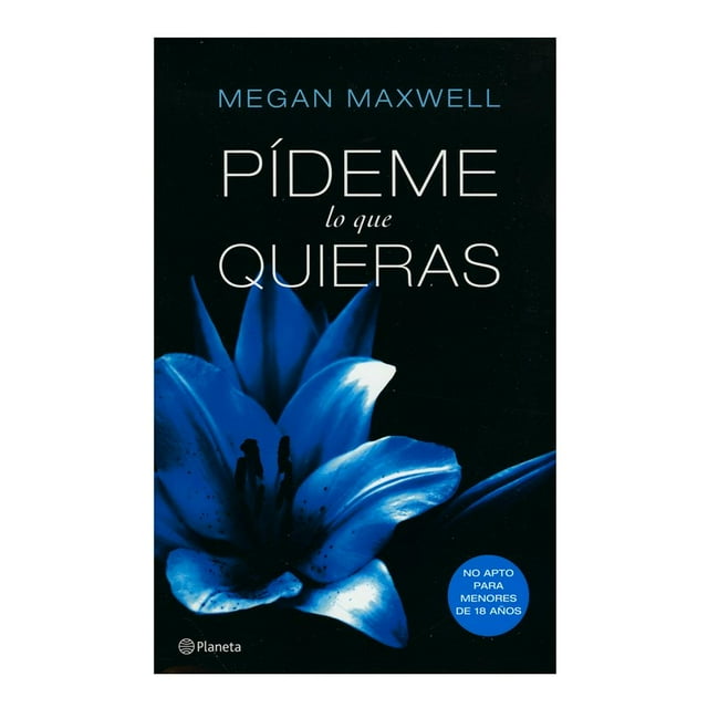 Pídeme lo que Quieras Planeta Megan Maxwell