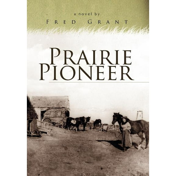 Prairie Pioneer (Hardcover)