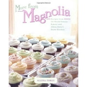 Pre-Owned More From Magnolia: Recipes from the World Famous Bakery and Allysa Torey's Home Kitchen Paperback
