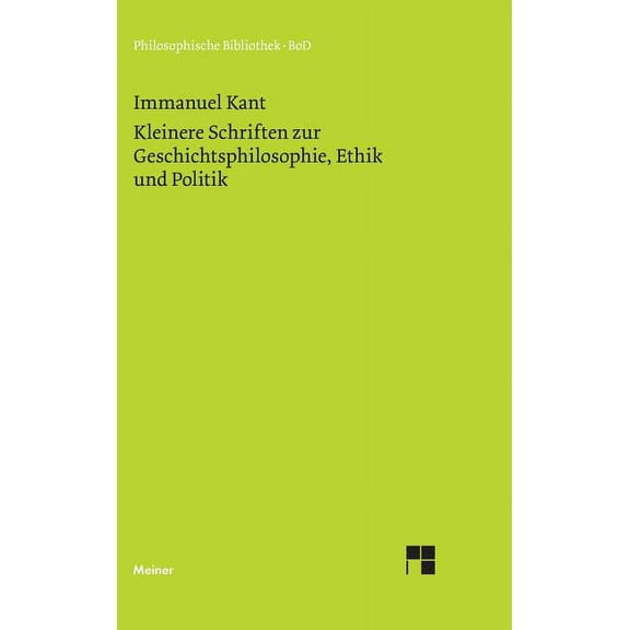 Kleinere Schriften zur Geschichtsphilosophie, Ethik und Politik, (Hardcover)