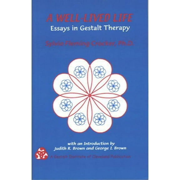 A Well-Lived Life: Essays in Gestalt Therapy, (Paperback)