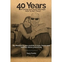 40 Years of Loving and Joyful Marriage. How To Get There?, (Paperback)