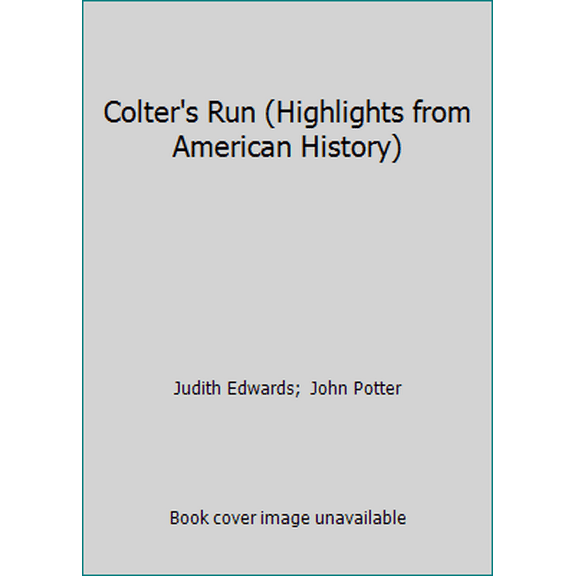Pre-Owned Colter's Run (Highlights from American History) (Paperback) 156044178X 9781560441786