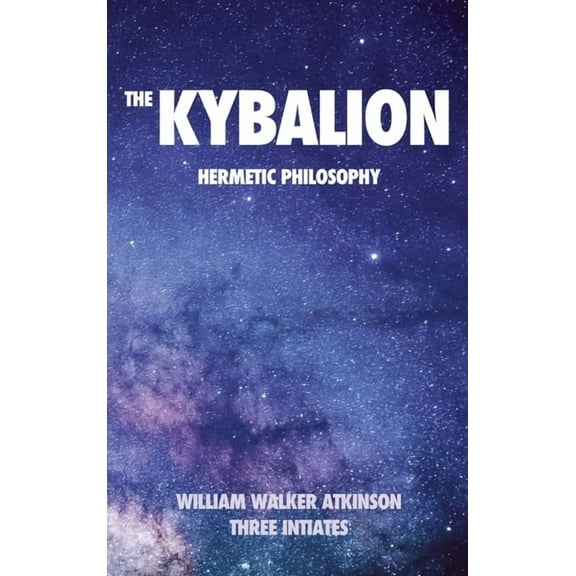The Kybalion: Hermetic philosophy, (Hardcover)