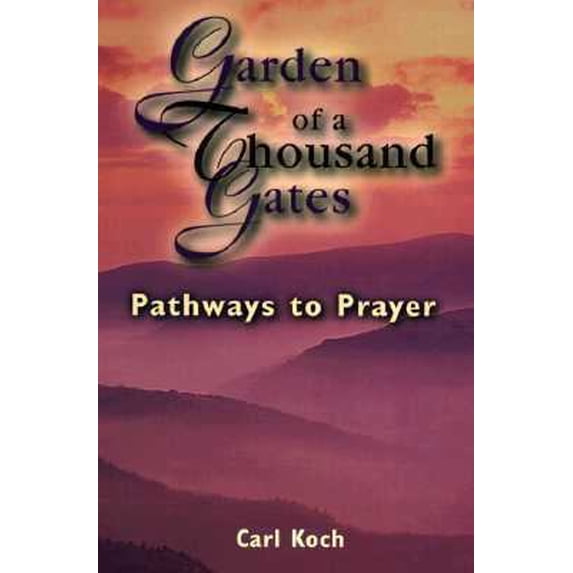 Pre-Owned Garden of a Thousand Gates: Pathways to Prayer (Paperback) 0884894975 9780884894971