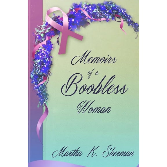 Memoirs of a Boobless Woman, (Paperback)