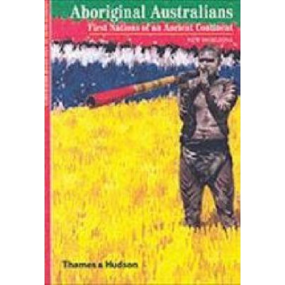 Pre-Owned Aboriginal Australians: First Nations of an Ancient Continent (Paperback) 050030114X 9780500301142