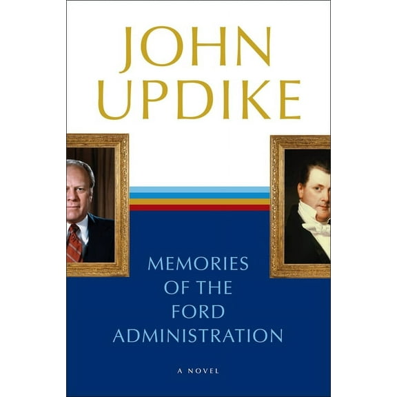 Memories of the Ford Administration, (Paperback)