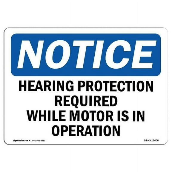 OSHA Notice Sign - Hearing Protection Required While Motor |  Aluminum Sign | Protect Your Business, Work Site, Warehouse & Shop Area |  Made in the USA