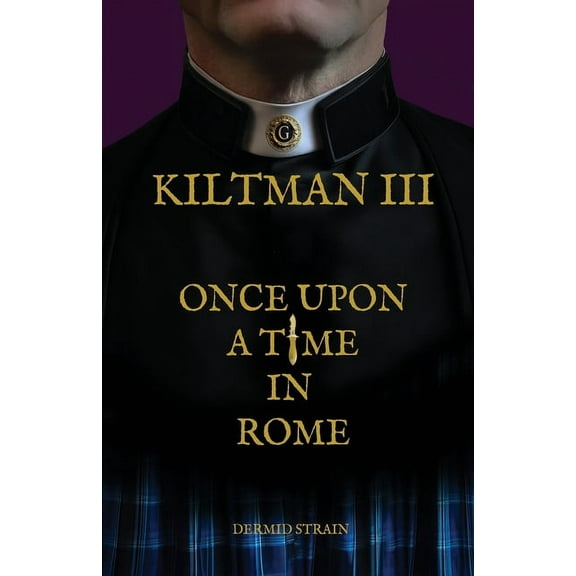 Kiltman III: Once Upon a Time in Rome, (Paperback)