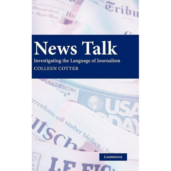 News Talk: Investigating the Language of Journalism, (Hardcover)
