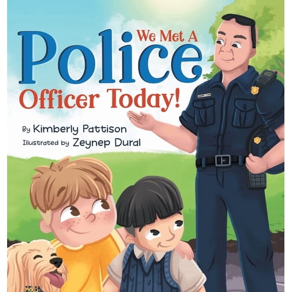 Fearless Friends We Met a Police Officer Today: A Children's Picture Book About Facing Fear for Kids Ages 4-8, Book 2, (Hardcover)