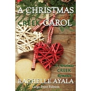 Christmas Creek Romance A Christmas Creek Carol, Book 3, (Paperback)