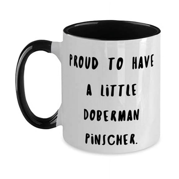 Proud to Have a Little Doberman Pinscher. Two Tone 11oz Mug, Doberman Pinscher Dog Present From Friends, Perfect Cup For Pet Lovers