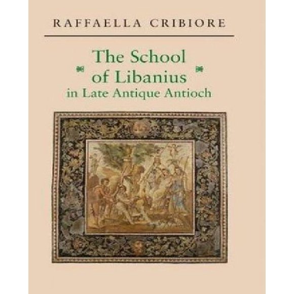 The School of Libanius in Late Antique Antioch