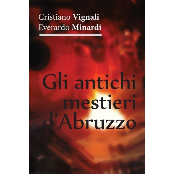 Gli antichi mestieri d'Abruzzo (Paperback)