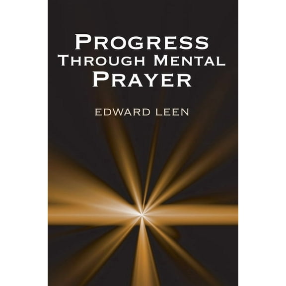 Progress Through Mental Prayer (Paperback)