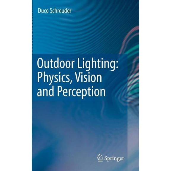 Outdoor Lighting: Physics, Vision and Perception, (Hardcover)