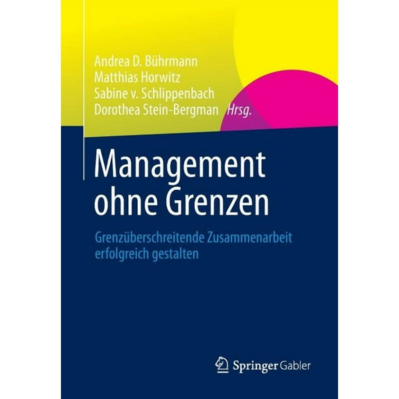 Management Ohne Grenzen: GrenzÃ¼berschreitende Zusammenarbeit Erfolgreich Gestalten, (Paperback)