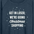 thumbnail image 3 of Instant Message - Get In Loser Christmas Shopping - Women's Lightweight French Terry Long Sleeve Shirt, 3 of 6