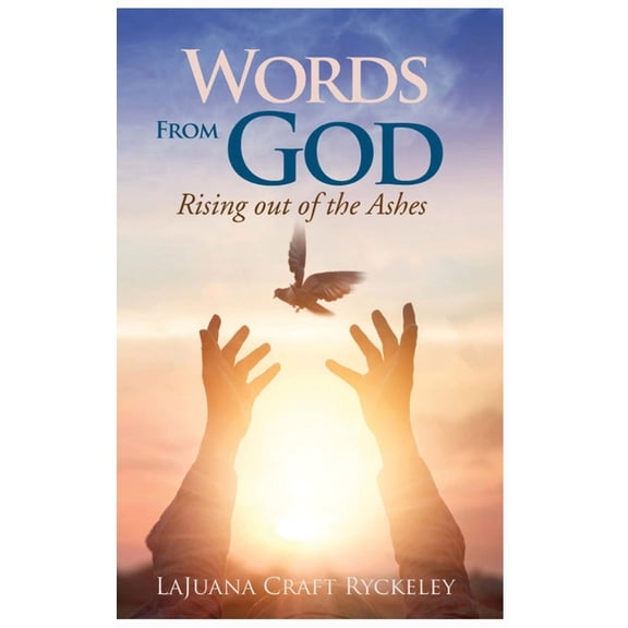 Words from God: Rising out of the Ashes, (Hardcover)