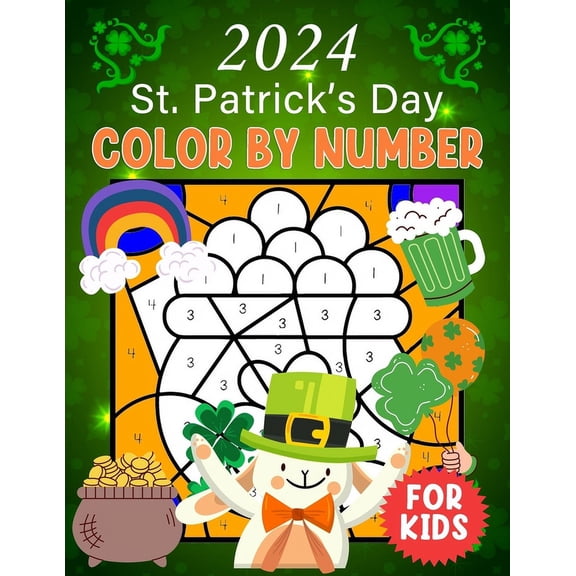 2024 St. Patrick's Day Color By Number For Kids: Celebrating St. Patrick's with Color By Number: Fun, Learning, and Magic (Paperback)