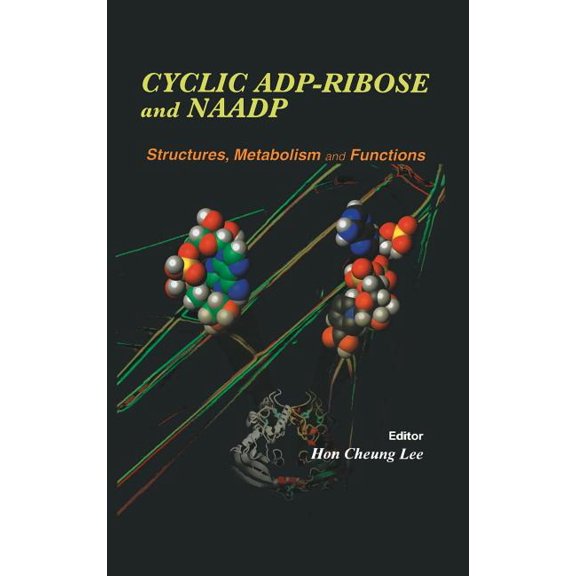 Cyclic Adp-Ribose and Naadp: Structures, Metabolism and Functions, (Hardcover)