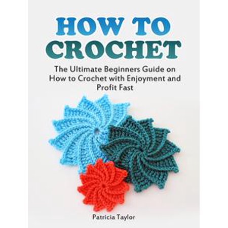 how crochet to quicker Crochet: to Ultimate How The How to Guide Beginners on