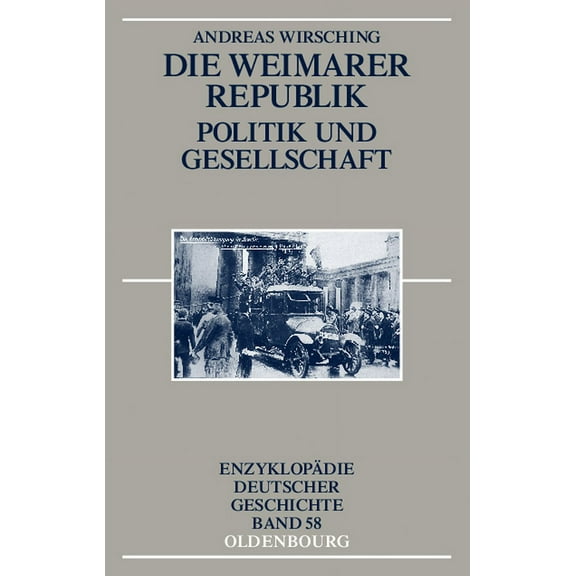 Enzyklopädie Deutscher Geschichte Die Weimarer Republik: Politik Und Gesellschaft, Book 58, (Paperback)