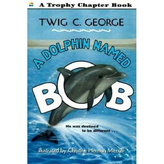 Trophy Chapter Books (Paperback) A Dolphin Named Bob, (Paperback)