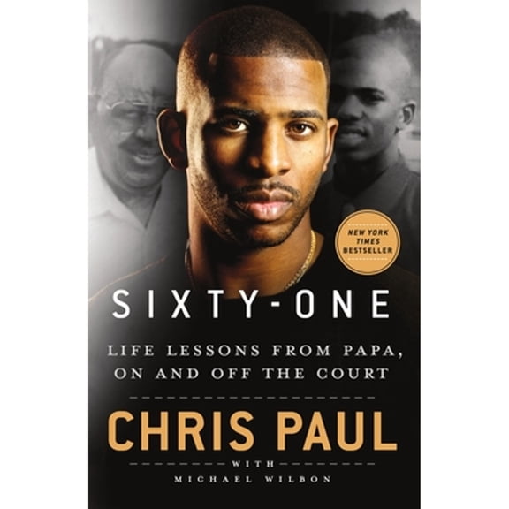 Pre-Owned Sixty-One: Life Lessons from Papa, on and Off the Court (Paperback) by Chris Paul, Michael Wilbon