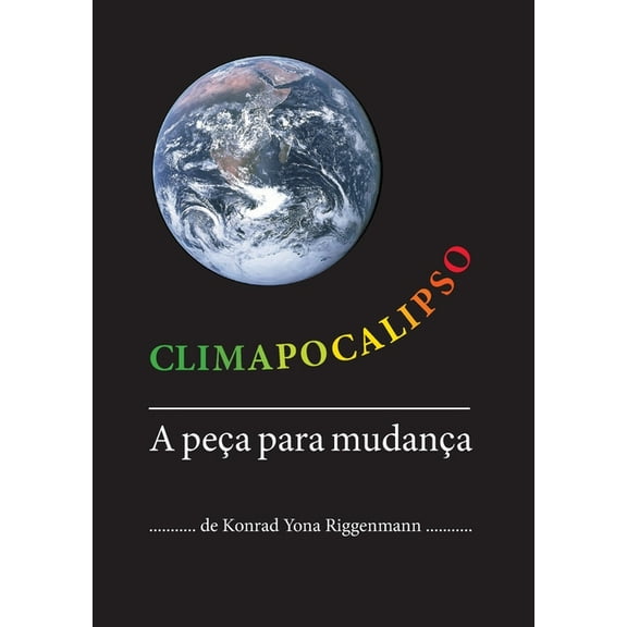 Climapocalipso: A peça para mudança, (Paperback)
