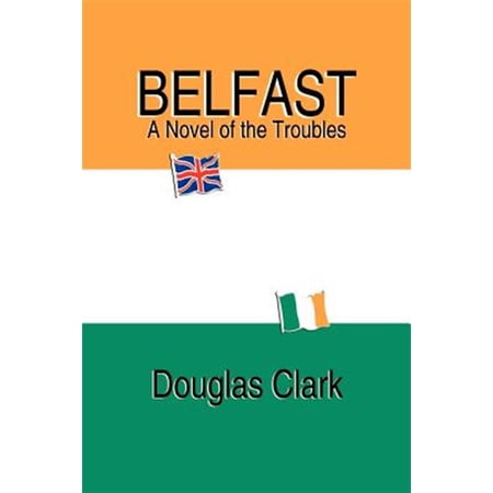 Pre-Owned Belfast A Novel of the Troubles (Paperback)