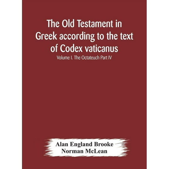 The Old Testament In Greek According To The Text Of Codex Vaticanus, Supplemented From Other Uncial Manuscripts, With A , (Hardcover)