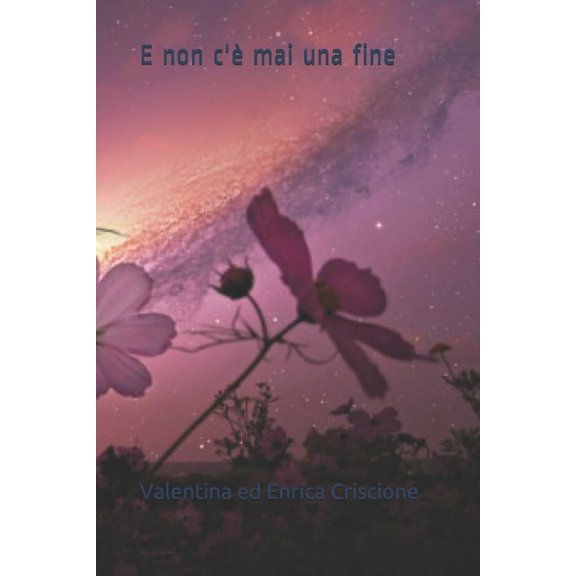 E non c'Ã¨ mai una fine, (Paperback)