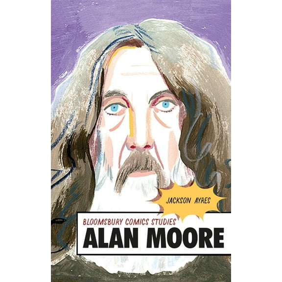 Bloomsbury Comics Studies Alan Moore: A Critical Guide, (Paperback)