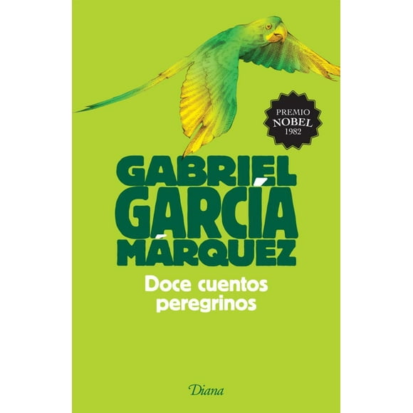 DOCE CUENTOS PEREGRINOS DIANA MEXICO GABRIEL GARCIA MARQUEZ