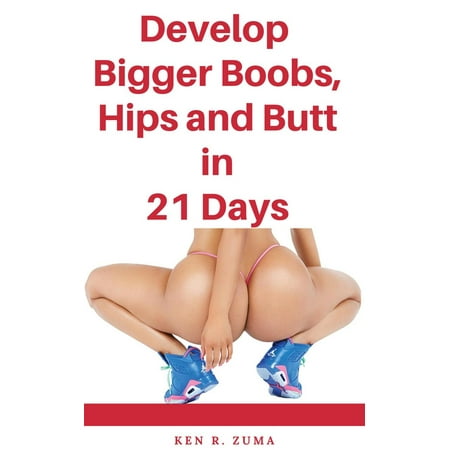 Develop bigger boobs, hips and butt in 21 days - (Best Way To Get Bigger Hips)