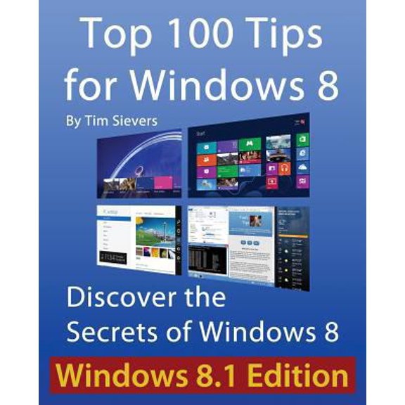 Pre-Owned Top 100 Tips for Windows 8 (Paperback) 1480149195 9781480149199