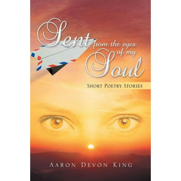 Sent from the Eyes of My Soul (Paperback)