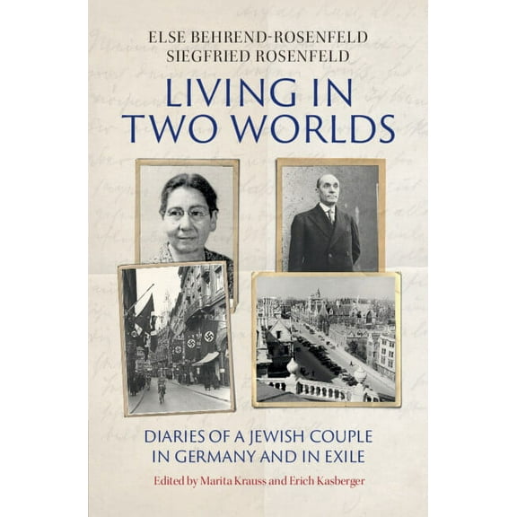 Living in Two Worlds: Diaries of a Jewish Couple in Germany and in Exile, (Hardcover)