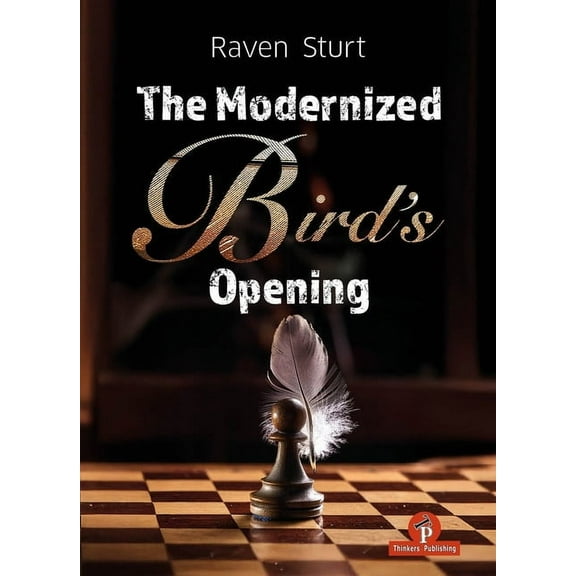Modernized The Modernized Bird's Opening: A Complete Repertoire for White, (Hardcover)