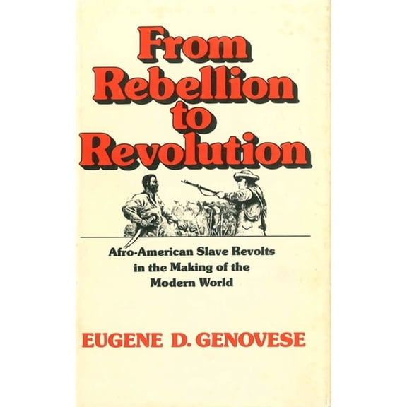 Walter Lynwood Fleming Lectures in South From Rebellion to Revolution: Afro-American Slave Revolts in the Making of the Modern World (Revised), (Paperback)