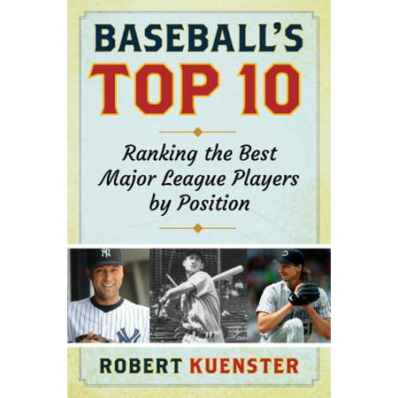 Baseball's Top 10 : Ranking the Best Major League Players by (Top 10 Best Hockey Players)