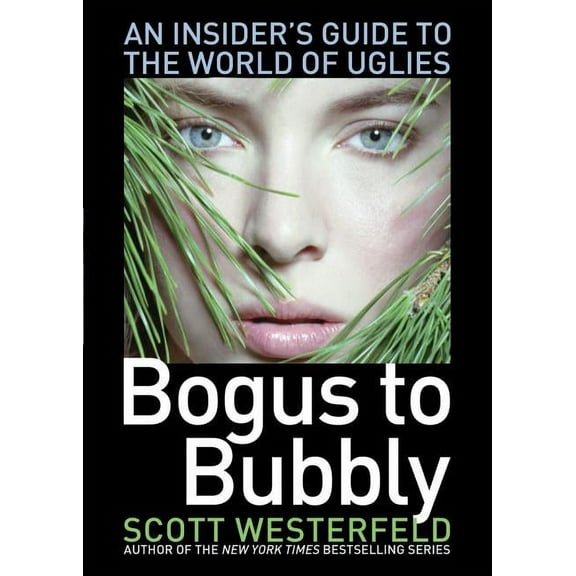 Uglies Bogus to Bubbly: An Insider's Guide to the World of Uglies, (Paperback)