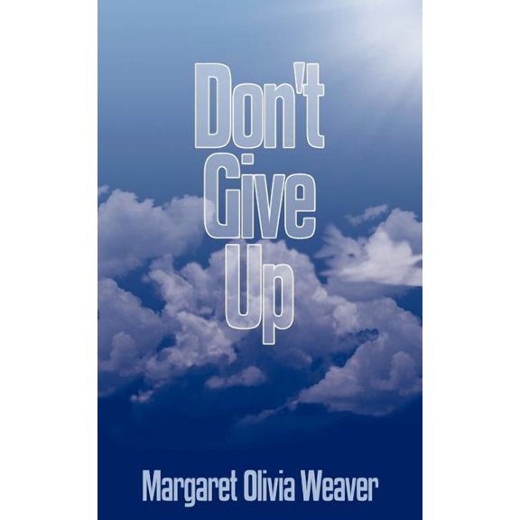 Don't Give Up, (Paperback)